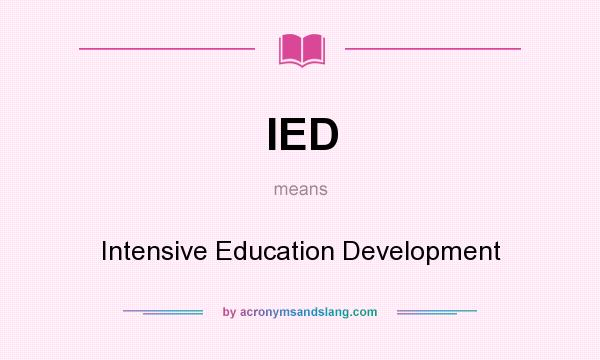 What does IED mean? It stands for Intensive Education Development