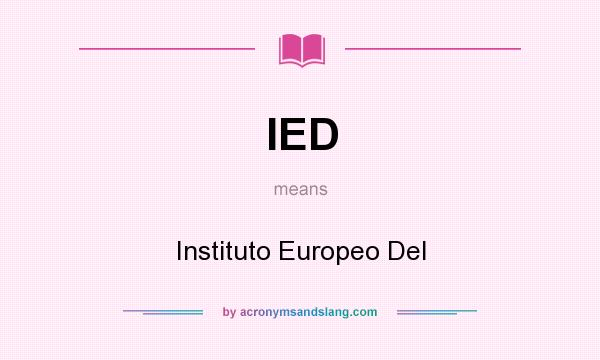 What does IED mean? It stands for Instituto Europeo Del