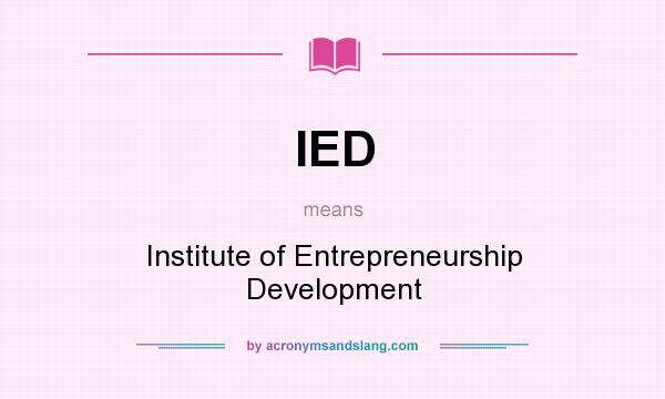 What does IED mean? It stands for Institute of Entrepreneurship Development