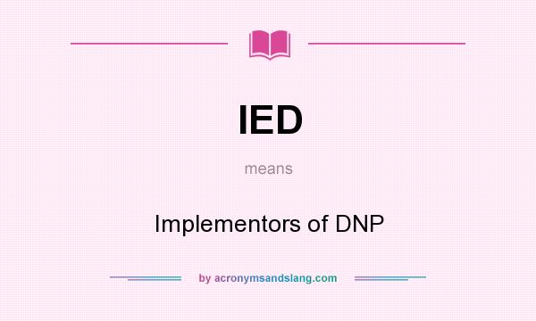 What does IED mean? It stands for Implementors of DNP