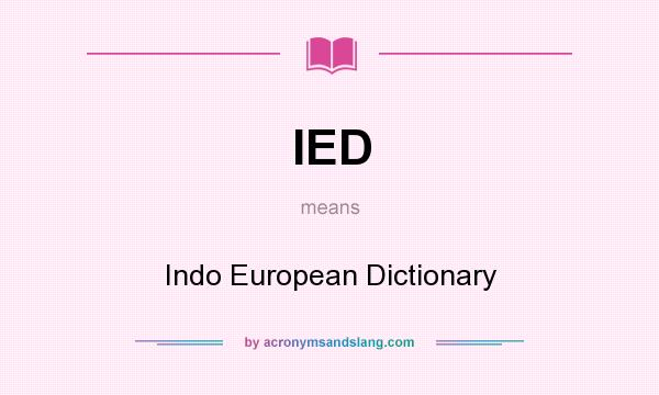 What does IED mean? It stands for Indo European Dictionary
