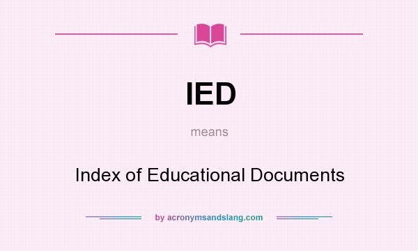 What does IED mean? It stands for Index of Educational Documents