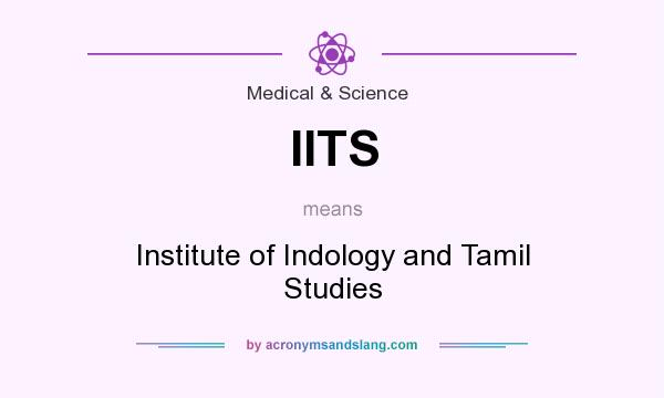 What does IITS mean? It stands for Institute of Indology and Tamil Studies