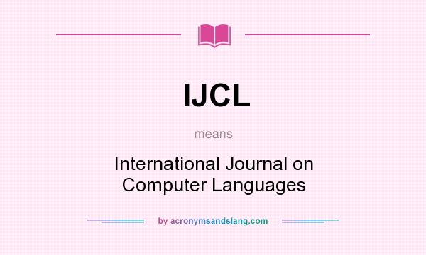 What does IJCL mean? It stands for International Journal on Computer Languages