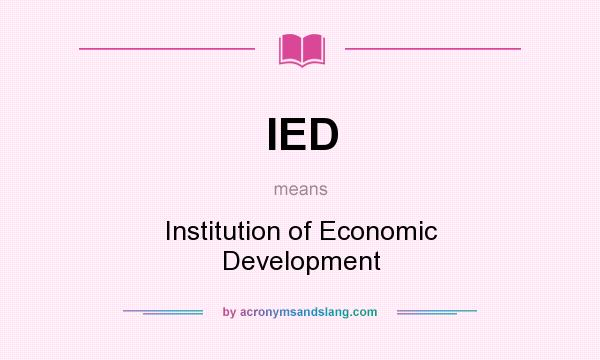 What does IED mean? It stands for Institution of Economic Development