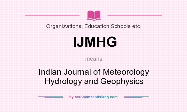 What does IJMHG mean? It stands for Indian Journal of Meteorology Hydrology and Geophysics