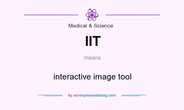 What does IIT mean? It stands for interactive image tool
