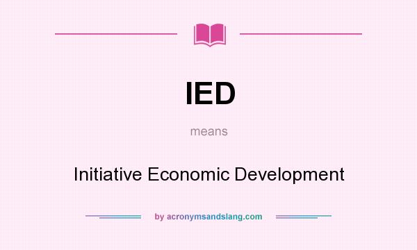 What does IED mean? It stands for Initiative Economic Development