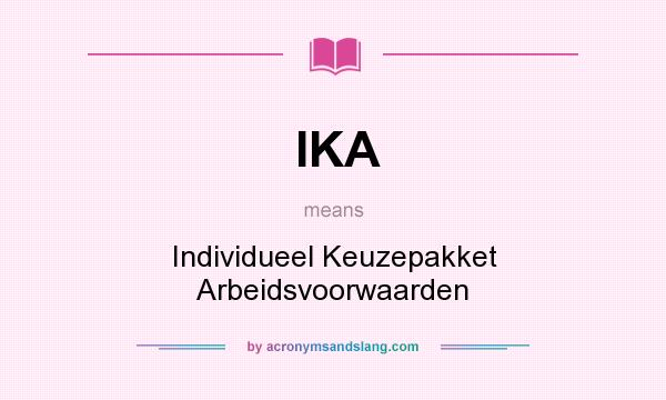 What does IKA mean? It stands for Individueel Keuzepakket Arbeidsvoorwaarden