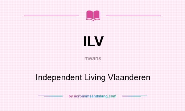 What does ILV mean? It stands for Independent Living Vlaanderen