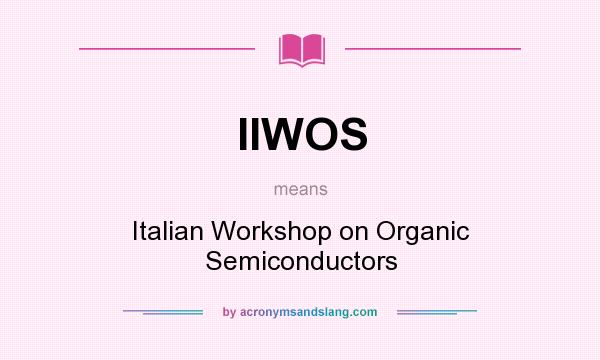 What does IIWOS mean? It stands for Italian Workshop on Organic Semiconductors