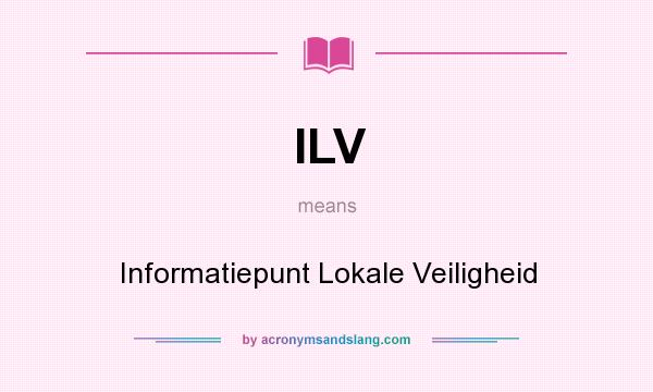 What does ILV mean? It stands for Informatiepunt Lokale Veiligheid