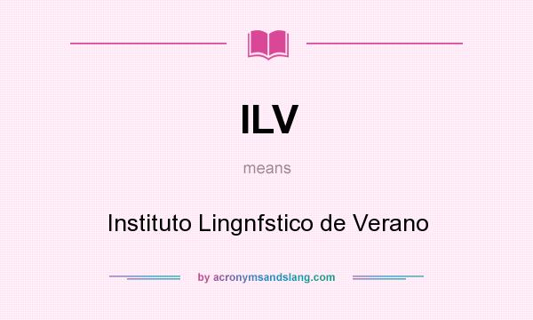 What does ILV mean? It stands for Instituto Lingnfstico de Verano