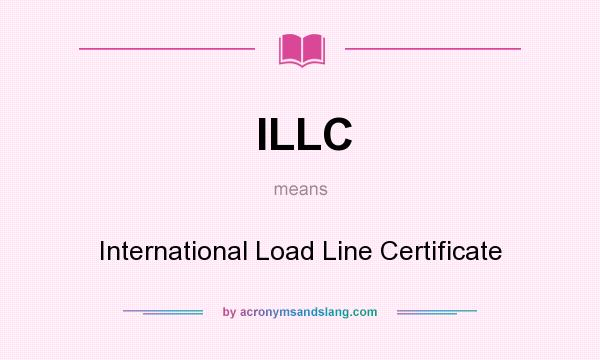 What does ILLC mean? It stands for International Load Line Certificate