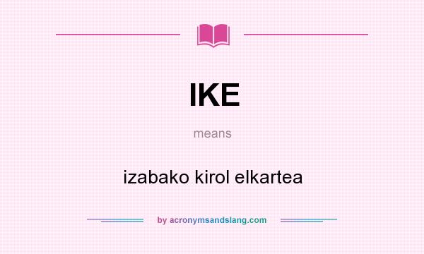 What does IKE mean? It stands for izabako kirol elkartea