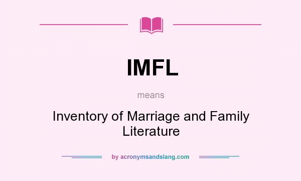 What does IMFL mean? It stands for Inventory of Marriage and Family Literature