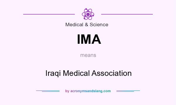 What does IMA mean? It stands for Iraqi Medical Association