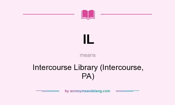 What does IL mean? It stands for Intercourse Library (Intercourse, PA)