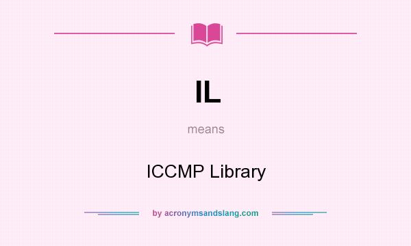 What does IL mean? It stands for ICCMP Library
