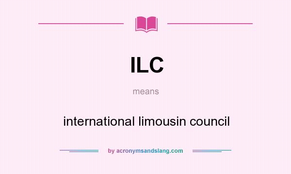 What does ILC mean? It stands for international limousin council