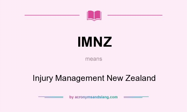 What does IMNZ mean? It stands for Injury Management New Zealand