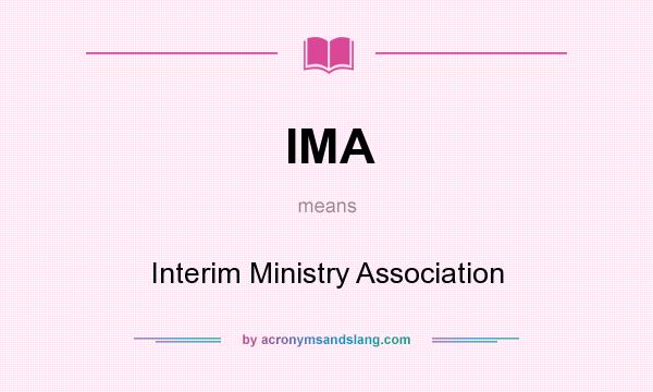 What does IMA mean? It stands for Interim Ministry Association