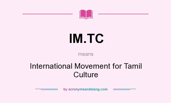 What does IM.TC mean? It stands for International Movement for Tamil Culture