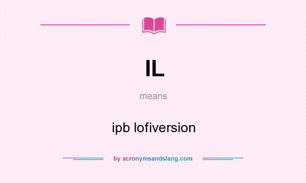 What does IL mean? It stands for ipb lofiversion