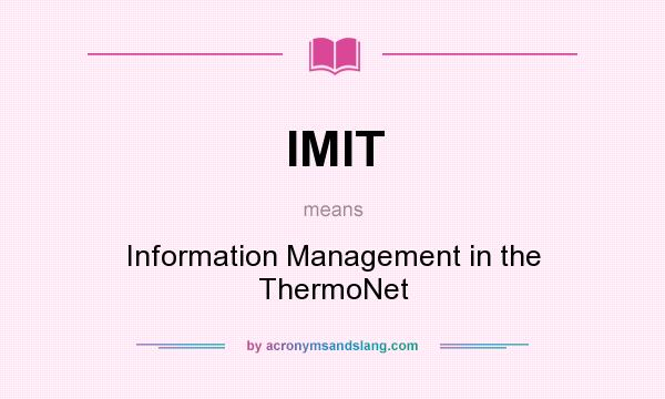 What does IMIT mean? It stands for Information Management in the ThermoNet