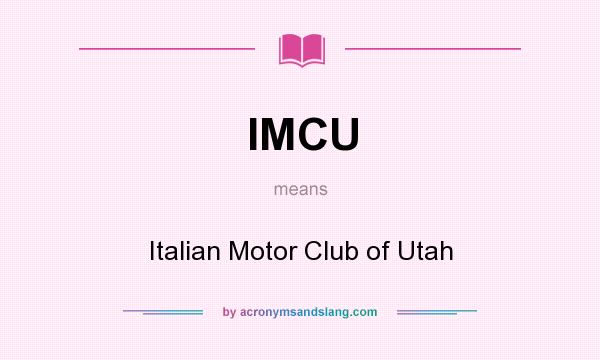 What does IMCU mean? It stands for Italian Motor Club of Utah