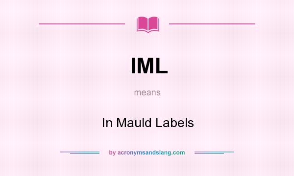 What does IML mean? It stands for In Mauld Labels
