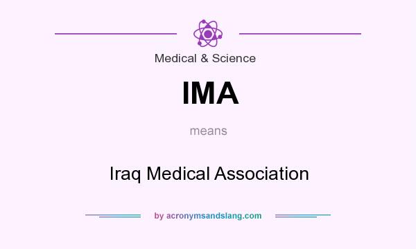 What does IMA mean? It stands for Iraq Medical Association