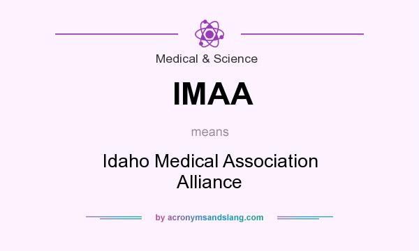 What does IMAA mean? It stands for Idaho Medical Association Alliance