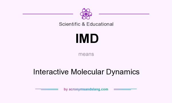 What does IMD mean? It stands for Interactive Molecular Dynamics