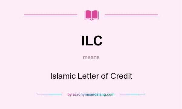 What does ILC mean? It stands for Islamic Letter of Credit