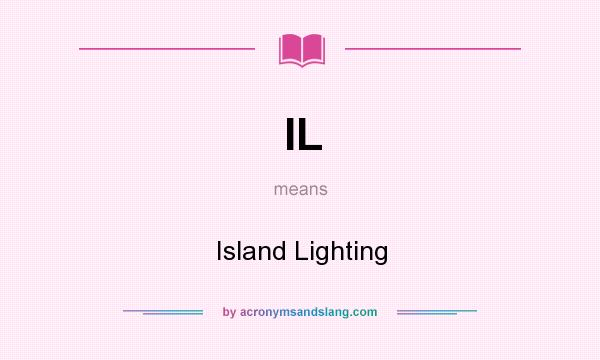 What does IL mean? It stands for Island Lighting
