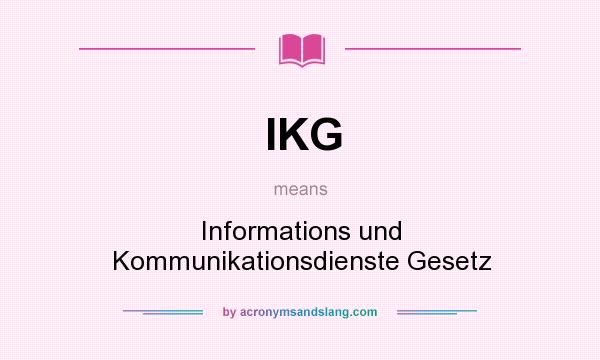 What does IKG mean? It stands for Informations und Kommunikationsdienste Gesetz