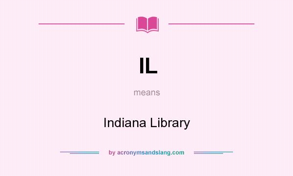 What does IL mean? It stands for Indiana Library