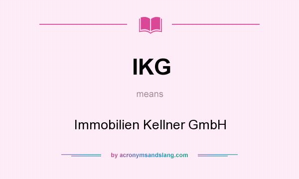 What does IKG mean? It stands for Immobilien Kellner GmbH
