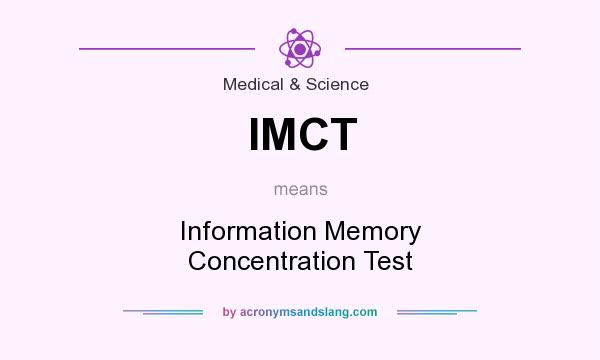What does IMCT mean? It stands for Information Memory Concentration Test