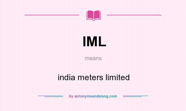 What does IML mean? It stands for india meters limited