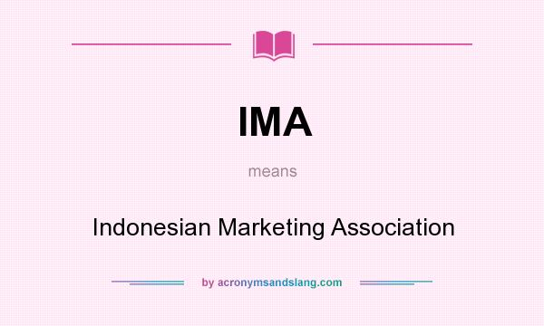 What does IMA mean? It stands for Indonesian Marketing Association