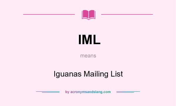 What does IML mean? It stands for Iguanas Mailing List