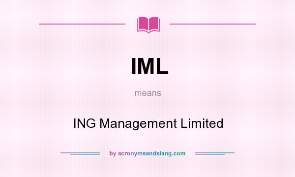 What does IML mean? It stands for ING Management Limited