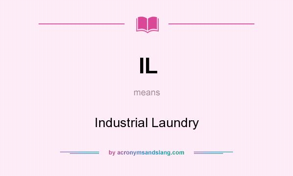 What does IL mean? It stands for Industrial Laundry