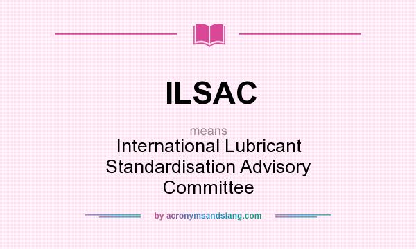 What does ILSAC mean? It stands for International Lubricant Standardisation Advisory Committee