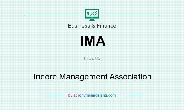 What does IMA mean? It stands for Indore Management Association