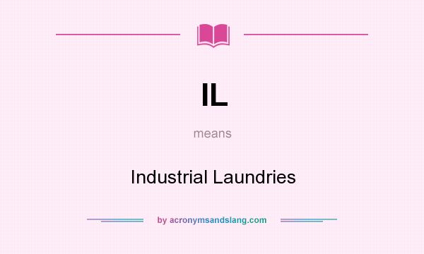 What does IL mean? It stands for Industrial Laundries