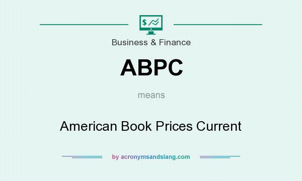 What does ABPC mean? It stands for American Book Prices Current