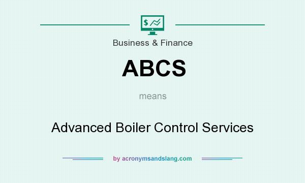 What does ABCS mean? It stands for Advanced Boiler Control Services
